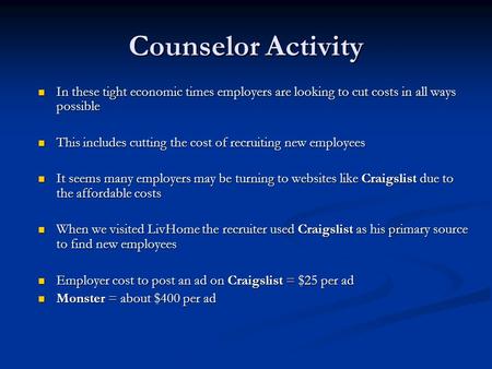 Counselor Activity In these tight economic times employers are looking to cut costs in all ways possible In these tight economic times employers are looking.