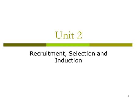 Recruitment, Selection and Induction