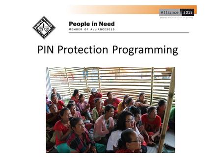 PIN Protection Programming. Protection gaps in camps - DTM data 82% of sites have no women participating in the Site Management Committee. 77% sites have.