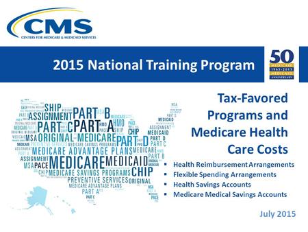 2015 National Training Program Tax-Favored Programs and Medicare Health Care Costs  Health Reimbursement Arrangements  Flexible Spending Arrangements.