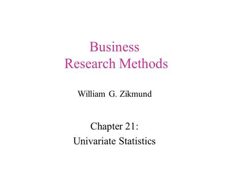 Business Research Methods William G. Zikmund