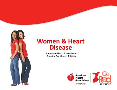 Women & Heart Disease American Heart Association Greater Southeast Affiliate 0.