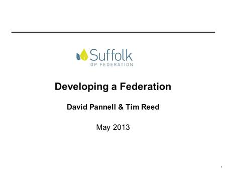 1 Developing a Federation David Pannell & Tim Reed May 2013.