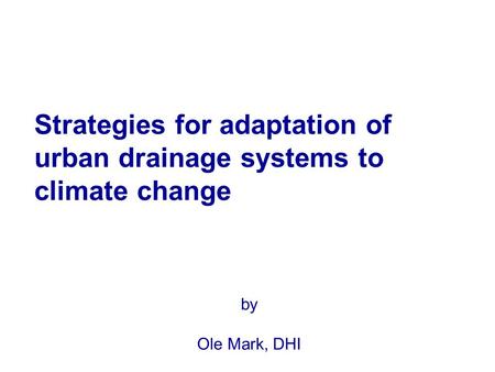 Strategies for adaptation of urban drainage systems to climate change