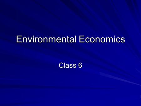 Environmental Economics Class 6. Concepts Static efficiency Dynamic efficiency Static efficiency allows us to evaluate those circumstances where time.