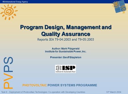 IEA International Energy Agency PVPS PHOTOVOLTAIC POWER SYSTEMS PROGRAMME Task 9 - Deployment of Photovoltaic Technologies: Co-operation with Developing.