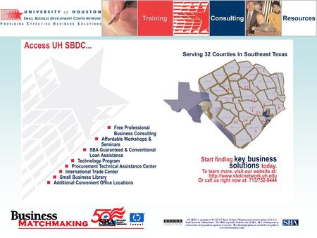 UH SBDC is a program of the UH C.T. Bauer College of Business and a resource partner of the U.S. Small Business Administration. The SBDC is partially funded.