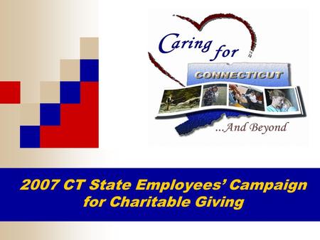 2007 CT State Employees’ Campaign for Charitable Giving.