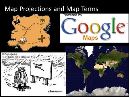 Map Projections and Map Terms. What happens when you peel an orange? Hi……. Please don’t eat me ……..