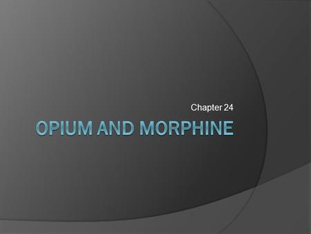 Chapter 24. YE OLDE OPIUM REMEDIES – 18 th Century CHRONIC HEADACHE VERTIGOEPILEPSYASTHMACOLICFEVERSDROPSIESLEPROSIESMELANCHOLY ‘TROUBLES TO WHICH WOMEN.