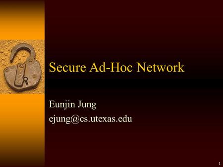 1 Secure Ad-Hoc Network Eunjin Jung