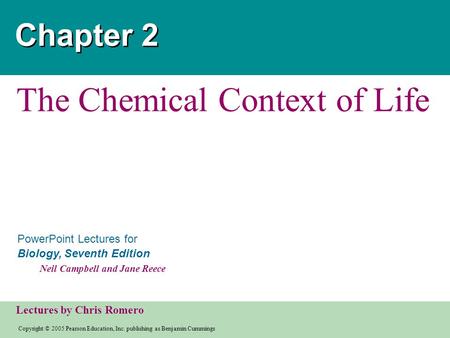 Copyright © 2005 Pearson Education, Inc. publishing as Benjamin Cummings PowerPoint Lectures for Biology, Seventh Edition Neil Campbell and Jane Reece.