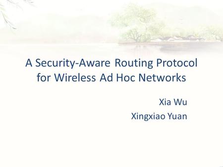 A Security-Aware Routing Protocol for Wireless Ad Hoc Networks