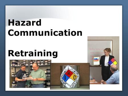 Hazard Communication Retraining. Types of chemicals Different states that chemicals can be in: Solids Liquids Gases 1a.