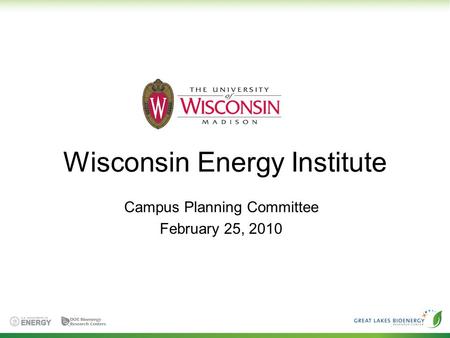 Wisconsin Energy Institute Campus Planning Committee February 25, 2010.