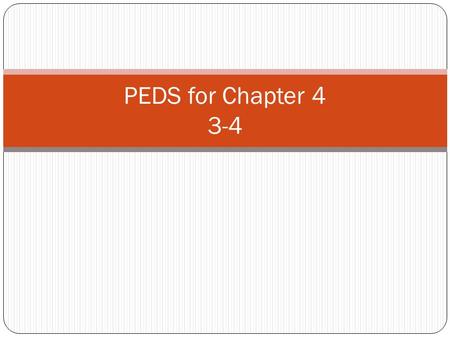 PEDS for Chapter 4 3-4. Gettysburg Address P- Abraham Lincoln (President) delivered speech. E- it remade America, united people. D- United the north and.