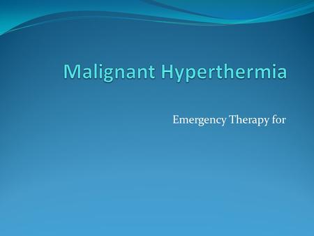 Emergency Therapy for. MH Hotline 1-800-MH-HYPER (1-800-644-9737) Outside the US: 1-315-464-7079.