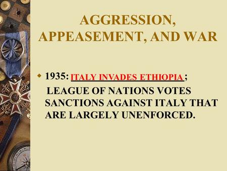 AGGRESSION, APPEASEMENT, AND WAR