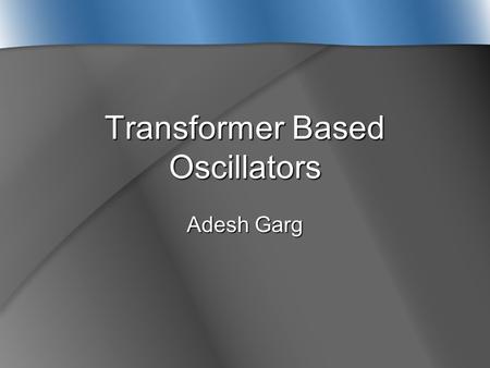 Transformer Based Oscillators