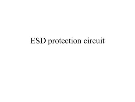 ESD protection circuit. Circuit 1 DM model 1.) the circuit shows that the SRV05-4 is short to shut down,when the surge is DM model, so the circuit can.