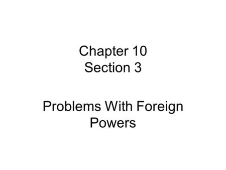 Problems With Foreign Powers