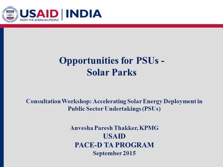 Anvesha Paresh Thakker, KPMG USAID PACE-D TA PROGRAM September 2015