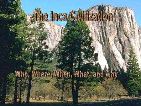 They were an ancient Indian civilization They lived from 1100 A.D. to the early 1500’s They were called the “Children of the Sun” They believed that.