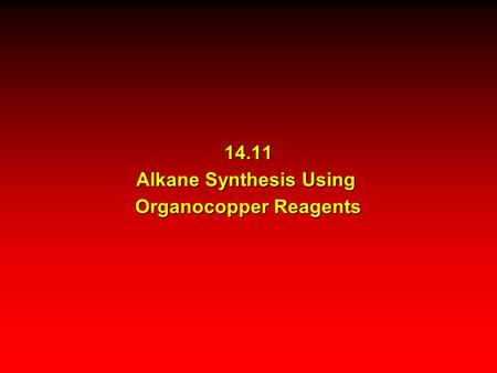 14.11 Alkane Synthesis Using Organocopper Reagents