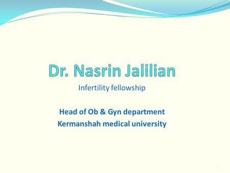 Infertility fellowship Head of Ob & Gyn department Kermanshah medical university 1.