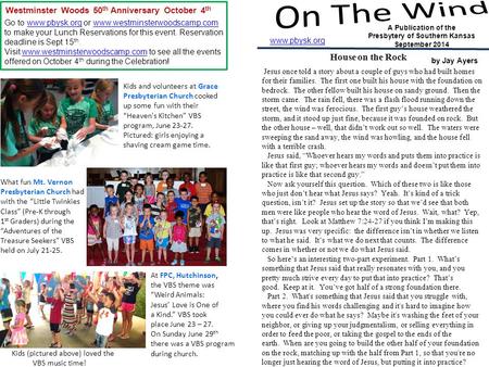 Www.pbysk.org A Publication of the Presbytery of Southern Kansas September 2014 Westminster Woods 50 th Anniversary October 4 th What fun Mt. Vernon Presbyterian.