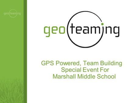 GPS Powered, Team Building Special Event For Marshall Middle School.