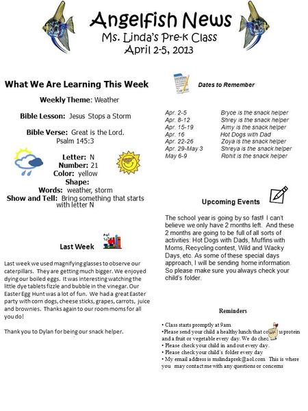 Angelfish News Ms. Linda’s Pre-k Class April 2-5, 2013 What We Are Learning This Week Weekly Theme: Weather Bible Lesson: Jesus Stops a Storm Bible Verse: