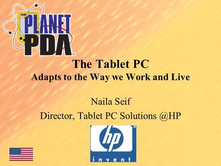 The Tablet PC Adapts to the Way we Work and Live Naila Seif Director, Tablet PC