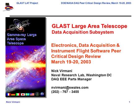 GLAST LAT ProjectDOE/NASA DAQ Peer Critical Design Review, March 19-20, 2003 Nick Virmani 1 GLAST Large Area Telescope Data Acquisition Subsystem Gamma-ray.