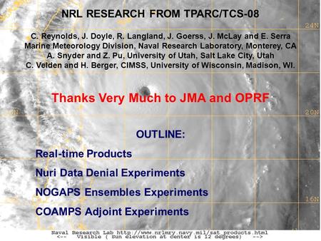 NRL RESEARCH FROM TPARC/TCS-08 C. Reynolds, J. Doyle, R. Langland, J. Goerss, J. McLay and E. Serra Marine Meteorology Division, Naval Research Laboratory,