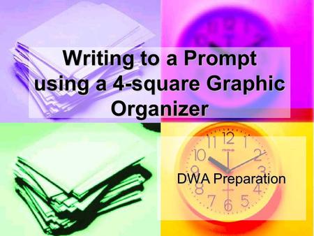 Writing to a Prompt using a 4-square Graphic Organizer DWA Preparation.