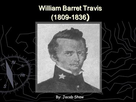 William Barret Travis ( )