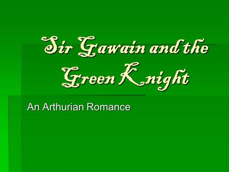 Sir Gawain and the Green Knight