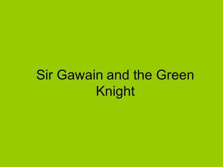 Sir Gawain and the Green Knight