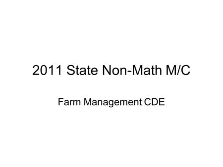 2011 State Non-Math M/C Farm Management CDE. 1.On a crop enterprise budget that does not include any charges for land, which number corresponds to the.