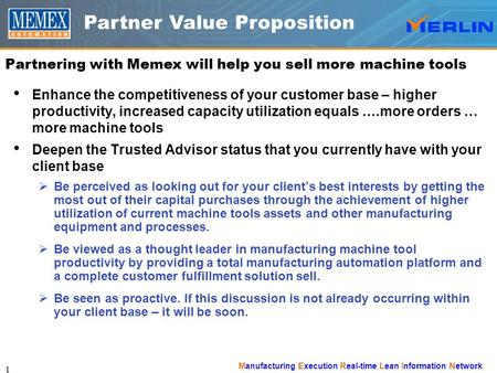 Manufacturing Execution Real-time Lean Information Network Value Proposition Enhance the competitiveness of your customer base – higher productivity, increased.