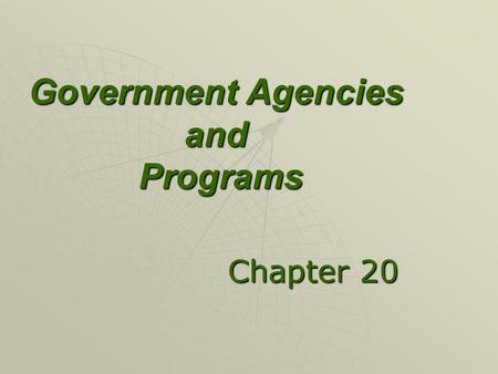 Government Agencies and Programs Chapter 20. USDA Agencies  USDA was established in 1862  To provide assistance for farmers: Soil and water managementSoil.