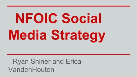 NFOIC Social Media Strategy Ryan Shiner and Erica VandenHouten.