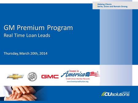 GM Premium Program Real Time Loan Leads Thursday, March 20th, 2014.