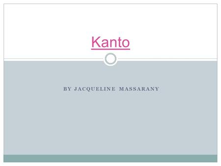 BY JACQUELINE MASSARANY Kanto. Areas The Kanto region is divided into 3 different types of subdivisions: North/South, East/West, and Inland/Coastal. East/West.