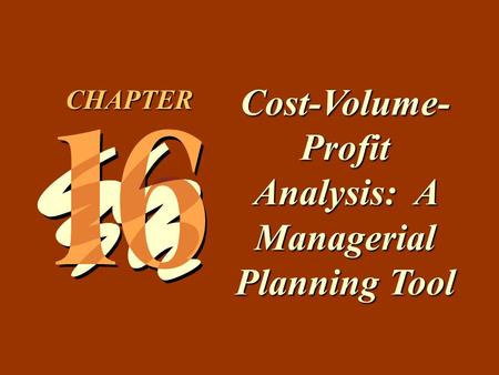 Cost-Volume-Profit Analysis: A Managerial Planning Tool