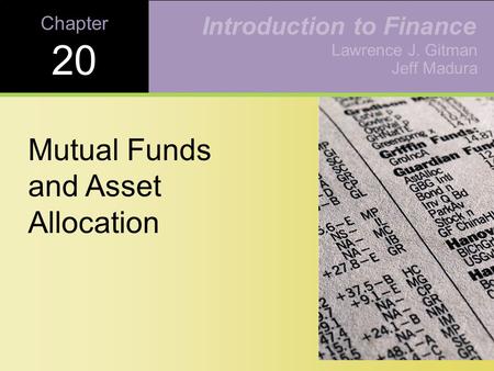 Chapter 20 Mutual Funds and Asset Allocation Lawrence J. Gitman Jeff Madura Introduction to Finance.