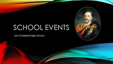 SCHOOL EVENTS Jan III Sobieski High School. TABLE OF CONTENTS 1.The beginning of school year 2.School Book-Fair 3.Clean-up the World! 4.Sdudent cuncill.