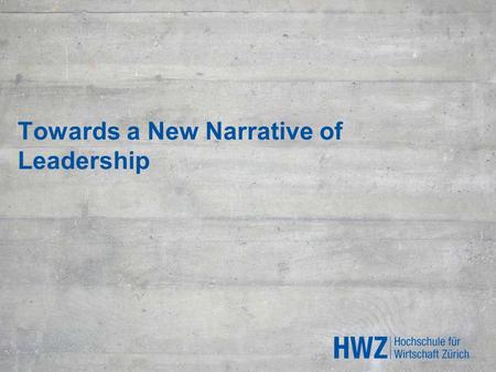 Towards a New Narrative of Leadership. Challenges 2 Purposeful Leadership versus pure Profit Maximization Trust building, internal and external, through.