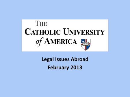 Legal Issues Abroad February 2013. Common Law Negligence defined: Doing something a reasonably prudent person would not do or The failure to do something.